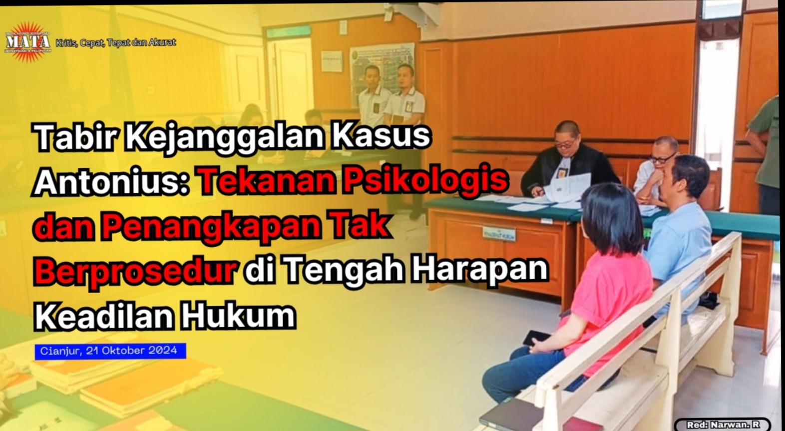 Tabir Kejanggalan Kasus Antonius: Tekanan Psikologis dan Penangkapan Tak Berprosedur di Tengah Harapan Keadilan Hukum