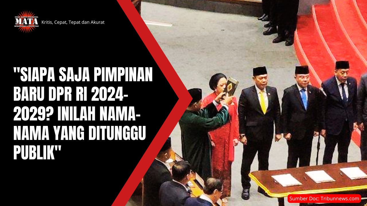Siapa Saja Pimpinan Baru DPR RI 2024-2029? Inilah Nama-Nama yang Ditunggu Publik