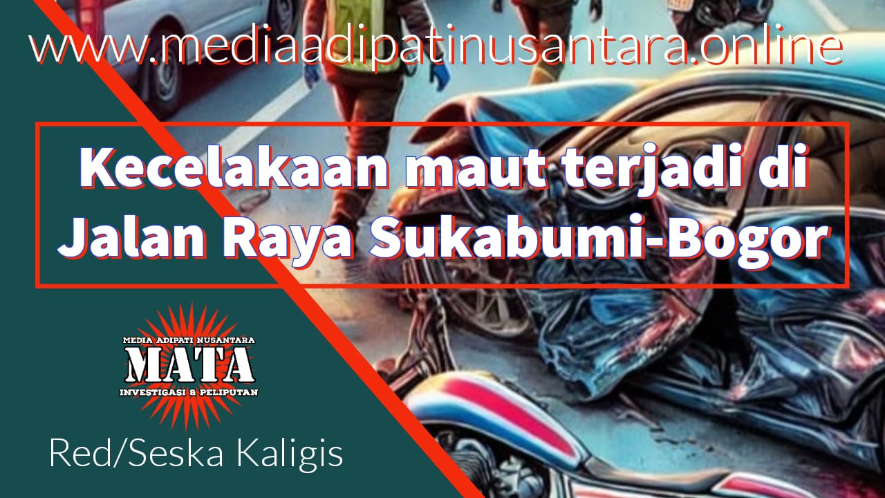 Kecelakaan maut terjadi di Jalan Raya Sukabumi-Bogor
