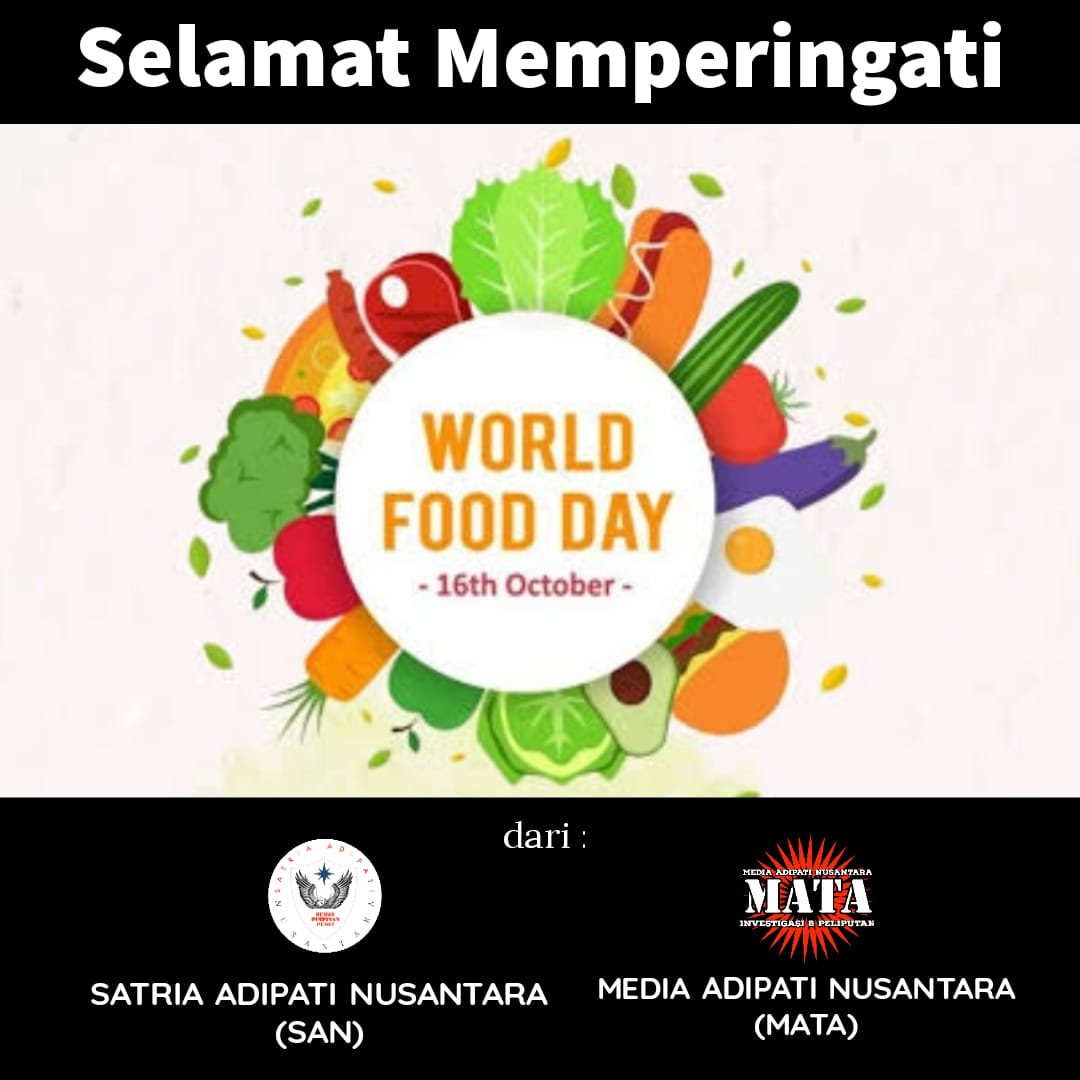 Selamat Hari Pangan Sedunia Dari Organisasi Satria Adipati Nusantara dan Media Adipati Nusantara