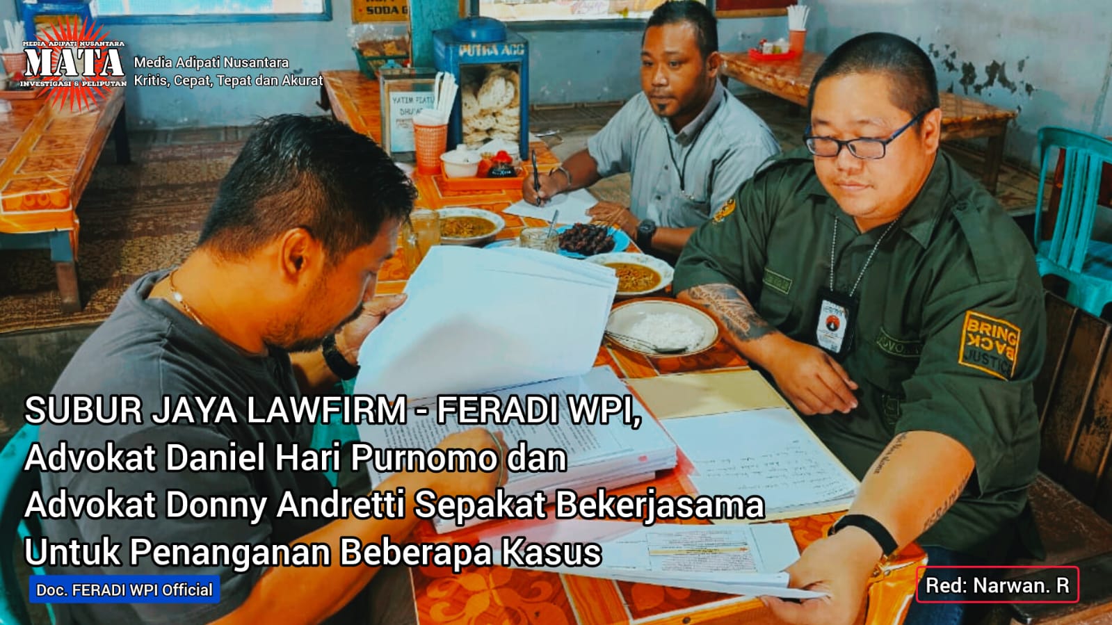 SUBUR JAYA LAWFIRM – FERADI WPI, Advokat Daniel Hari Purnomo dan Advokat Donny Andretti Sepakat Bekerjasama Untuk Penanganan Beberapa Kasus