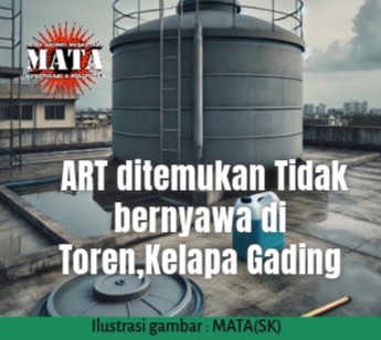 ART ditemukan Tidak bernyawa di Toren,Kelapa Gading