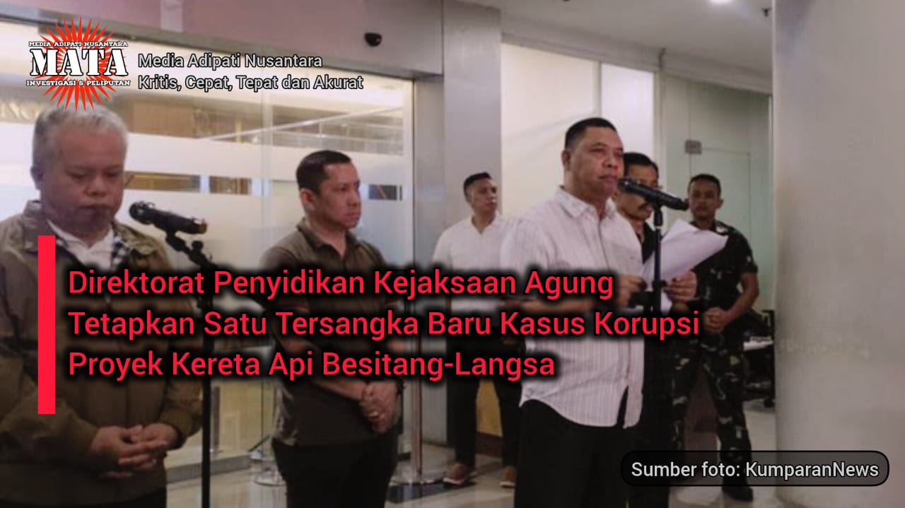 Direktorat Penyidikan Kejaksaan Agung Tetapkan Satu Tersangka Baru Kasus Korupsi Proyek Kereta Api Besitang-Langsa