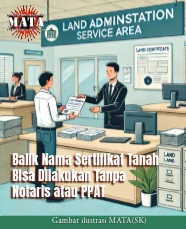 Balik Nama Sertifikat Tanah Bisa Dilakukan Tanpa Notaris atau PPAT
