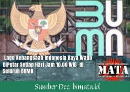 Lagu Kebangsaan Indonesia Raya Wajib DiPutar Setiap Hari Jam 10.00 WIB  di Seluruh BUMN