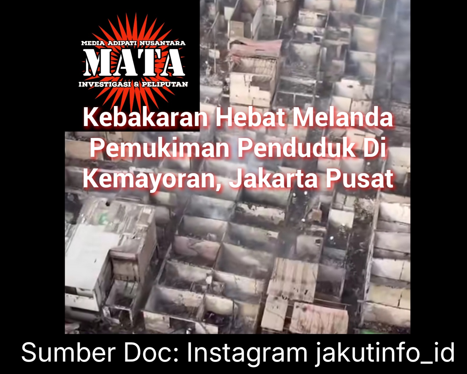 Kebakaran Hebat Melanda Pemukiman Penduduk Di Kemayoran, Jakarta Pusat