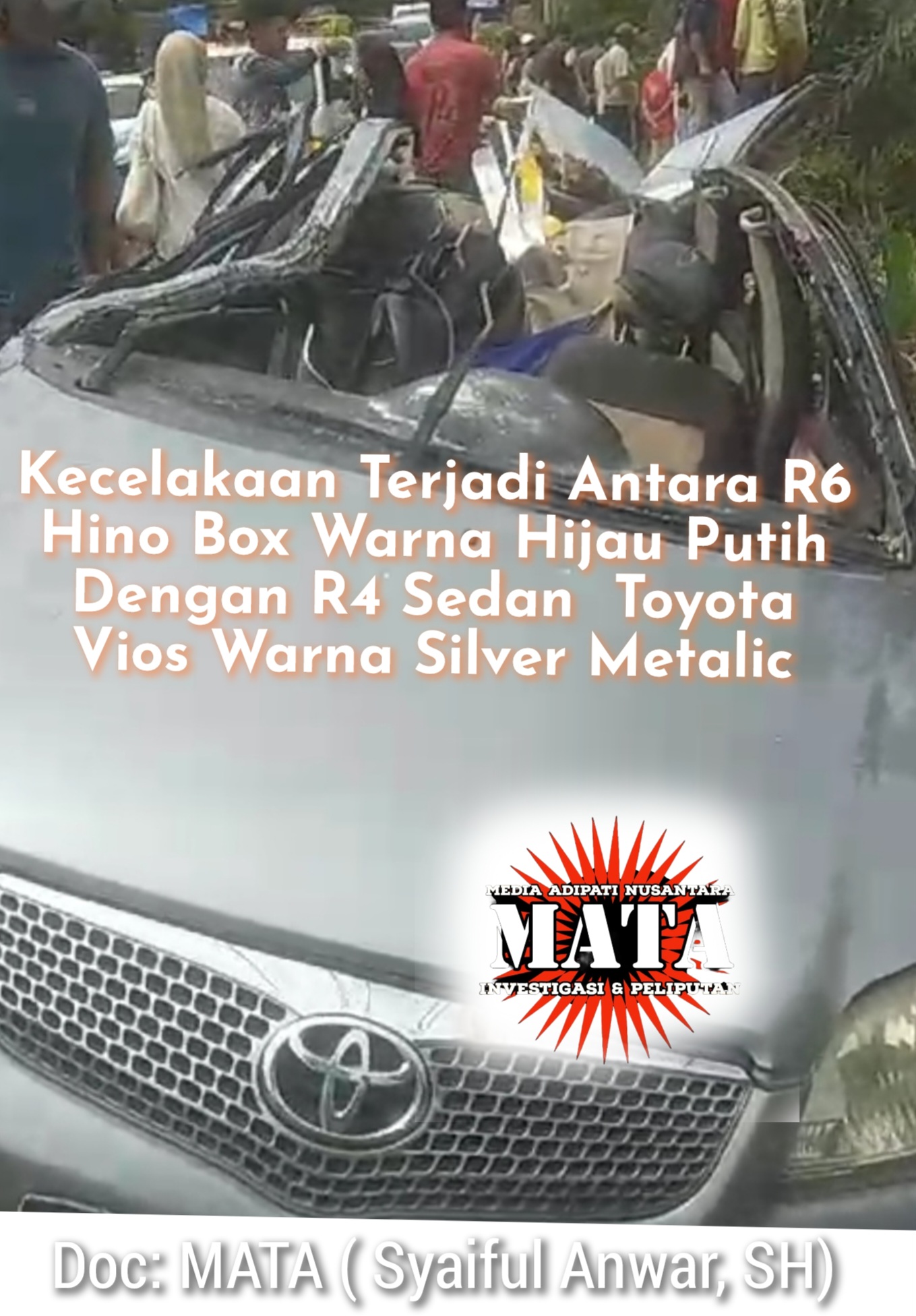 Kecelakaan Terjadi Antara R6 Hino Box Warna Hijau Putih Dengan R4 Sedan  Toyota Vios Warna Silver Metalic