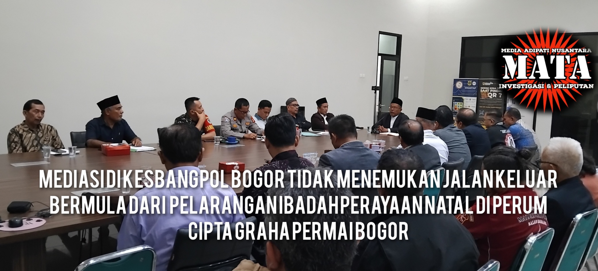 Mediasi di Kesbangpol Bogor Tidak Menemukan Jalan Keluar Bermula dari  Pelarangan Ibadah Perayaan Natal di Perum Cipta Graha Permai Bogor