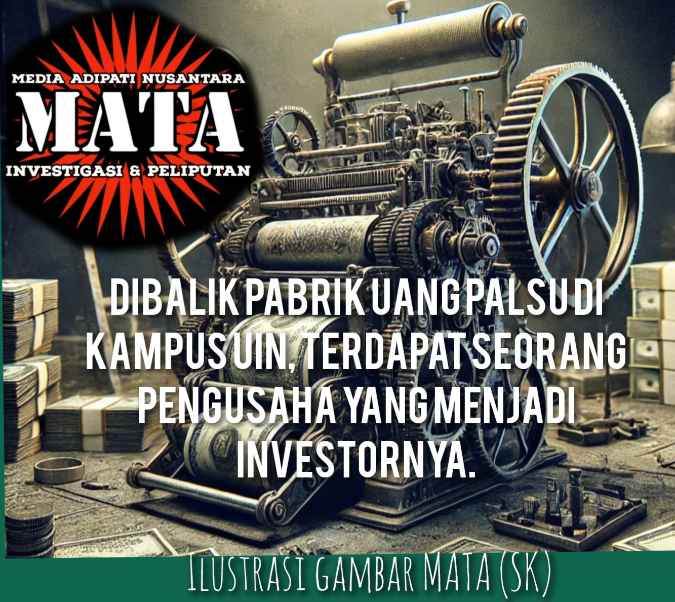 Dibalik Pabrik Uang Palsu Di Kampus UIN, Terdapat Seorang Pengusaha Yang Menjadi Investornya