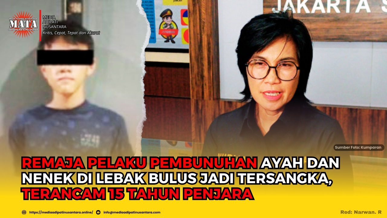 Remaja Pelaku Pembunuhan Ayah dan Nenek di Lebak Bulus Jadi Tersangka, Terancam 15 Tahun Penjara