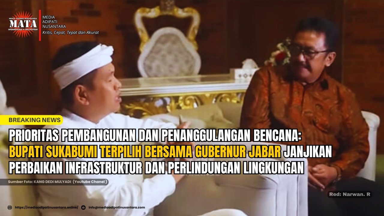 Prioritas Pembangunan dan Penanggulangan Bencana: Bupati Sukabumi Terpilih Bersama Gubernur Jabar Janjikan Perbaikan Infrastruktur dan Perlindungan Lingkungan