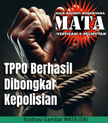 TPPO Berhasil Dibongkar Kepolisian