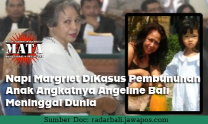 Napi Margriet DiKasus Pembunuhan Anak Angkatnya Angeline Bali Meninggal Dunia
