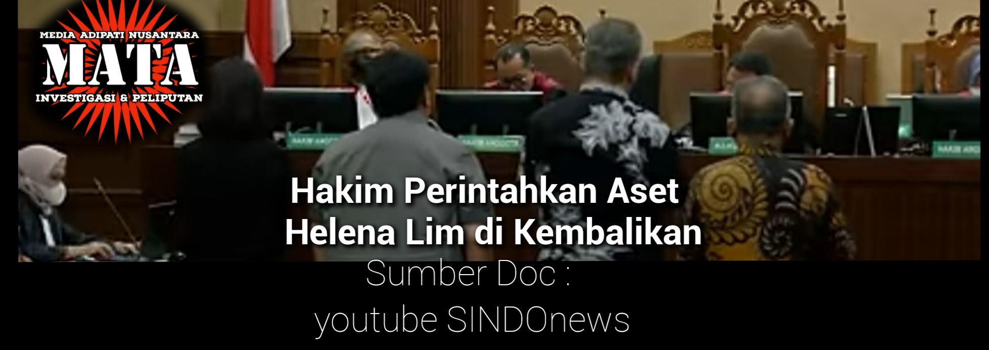 Hakim Perintahkan Aset  Helena Lim di Kembalikan