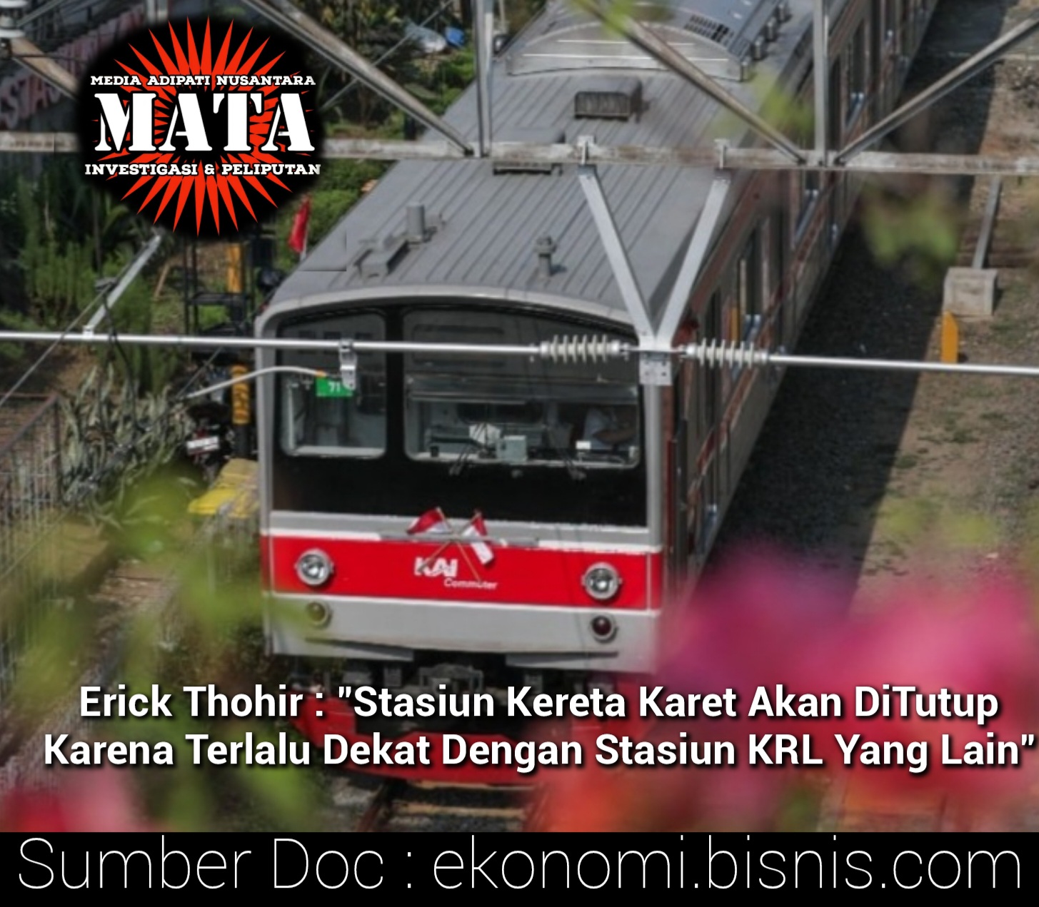 Erick Thohir : “Stasiun Kereta Karet Akan DiTutup Karena Terlalu Dekat Dengan Stasiun KRL Yang Lain”