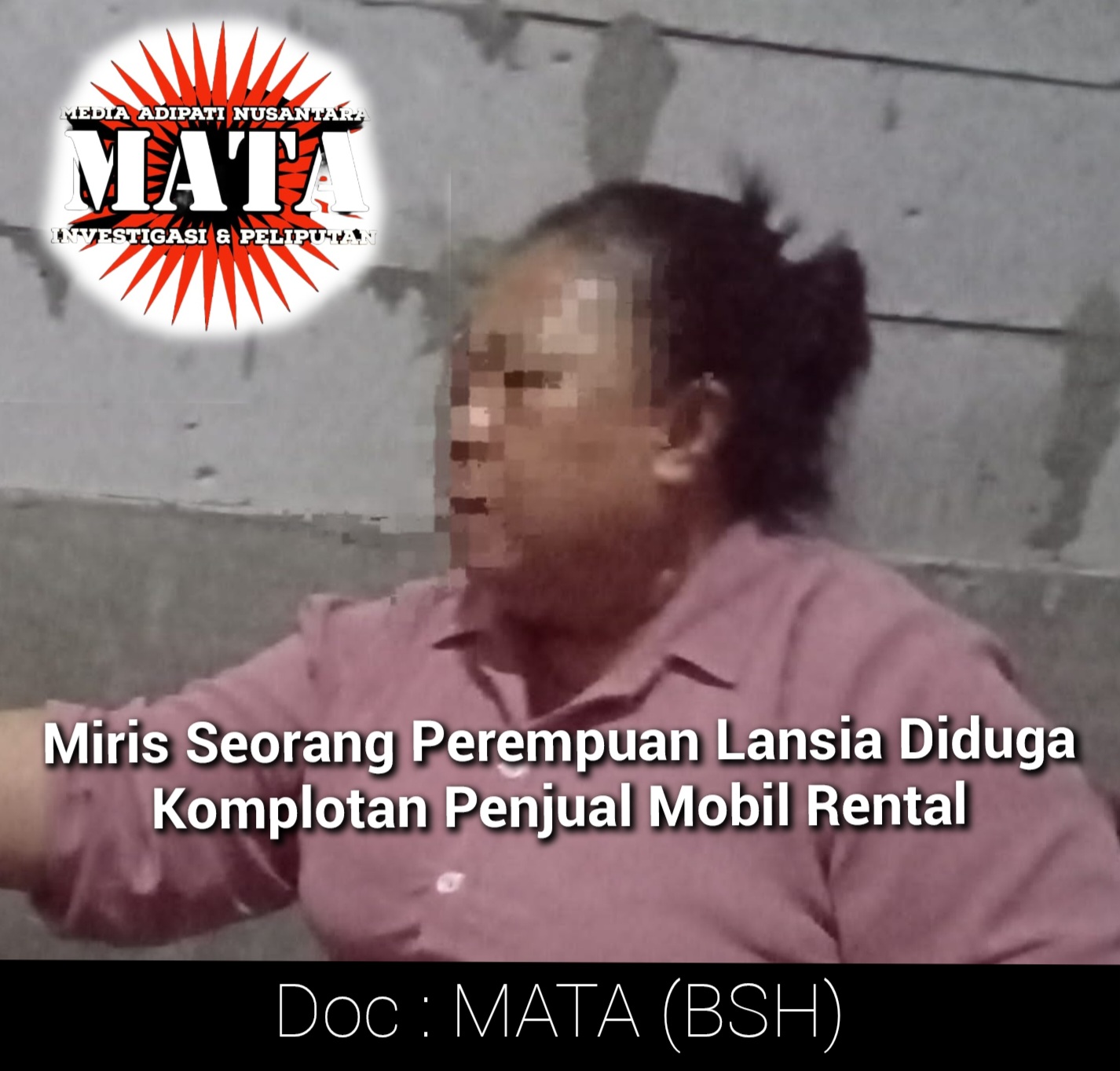 Miris Seorang Perempuan Lansia Diduga Komplotan Penjual Mobil Rental