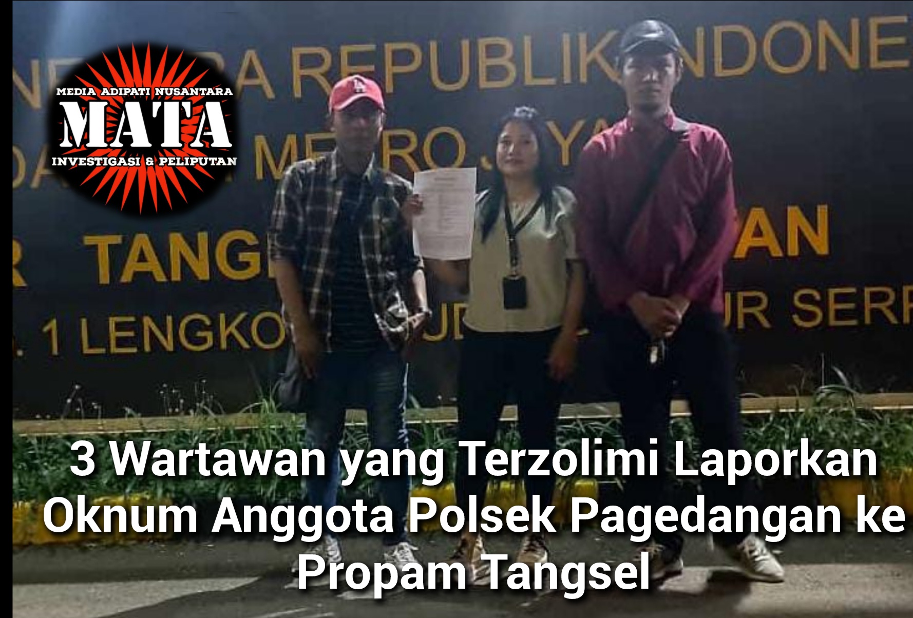 3 Wartawan yang Terzolimi Laporkan Oknum Anggota Polsek Pagedangan ke Propam Tangsel
