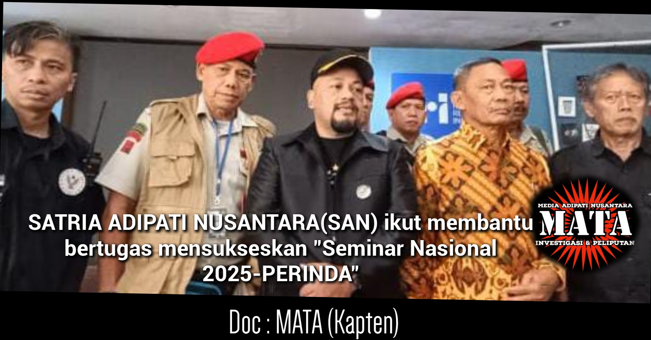 SATRIA ADIPATI NUSANTARA(SAN) ikut membantu bertugas mensukseskan “Seminar Nasional 2025-PERINDA”