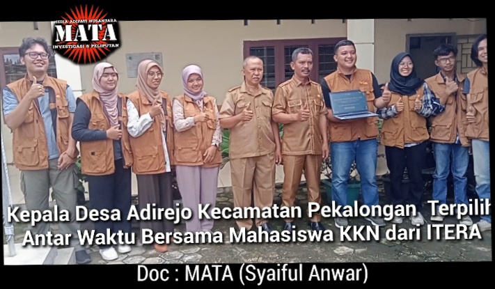 Kepala Desa Adirejo Kecamatan Pekalongan  Terpilih Antar Waktu Bersama Mahasiswa KKN dari ITERA