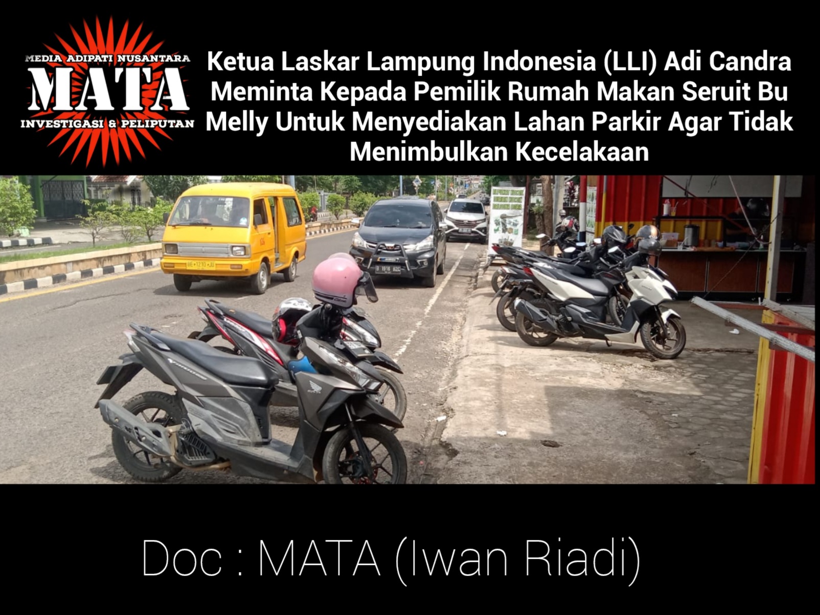 Ketua Laskar Lampung Indonesia (LLI) Adi Candra Meminta Kepada Pemilik Rumah Makan Seruit Bu Melly Untuk Menyediakan Lahan Parkir Agar Tidak Menimbulkan Kecelakaan