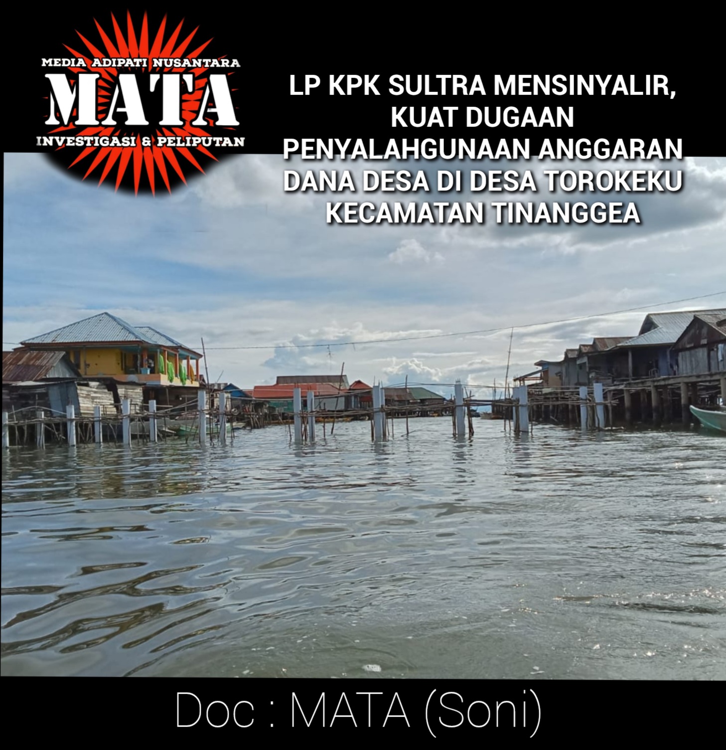 LP KPK SULTRA MENSINYALIR, KUAT DUGAAN PENYALAHGUNAAN ANGGARAN DANA DESA DI DESA TOROKEKU KECAMATAN TINANGGEA