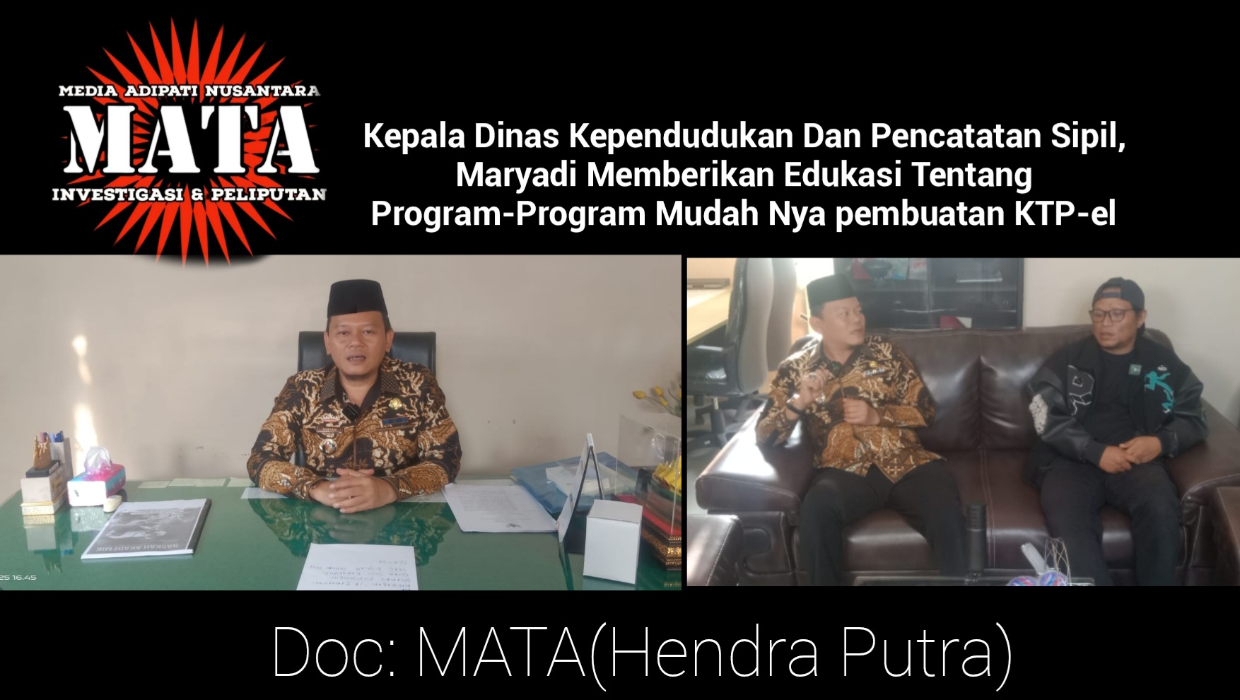 Kepala Dinas Kependudukan Dan Pencatatan Sipil, Maryadi Memberikan Edukasi Tentang Program-Program Mudah Nya pembuatan KTP-el