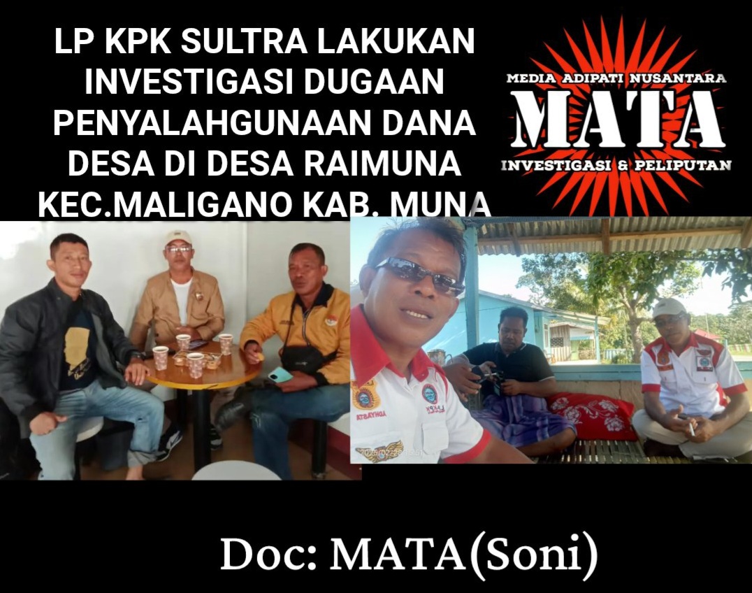 LP KPK SULTRA LAKUKAN INVESTIGASI DUGAAN PENYALAHGUNAAN DANA DESA DI DESA RAIMUNA KEC.MALIGANO KAB. MUNA