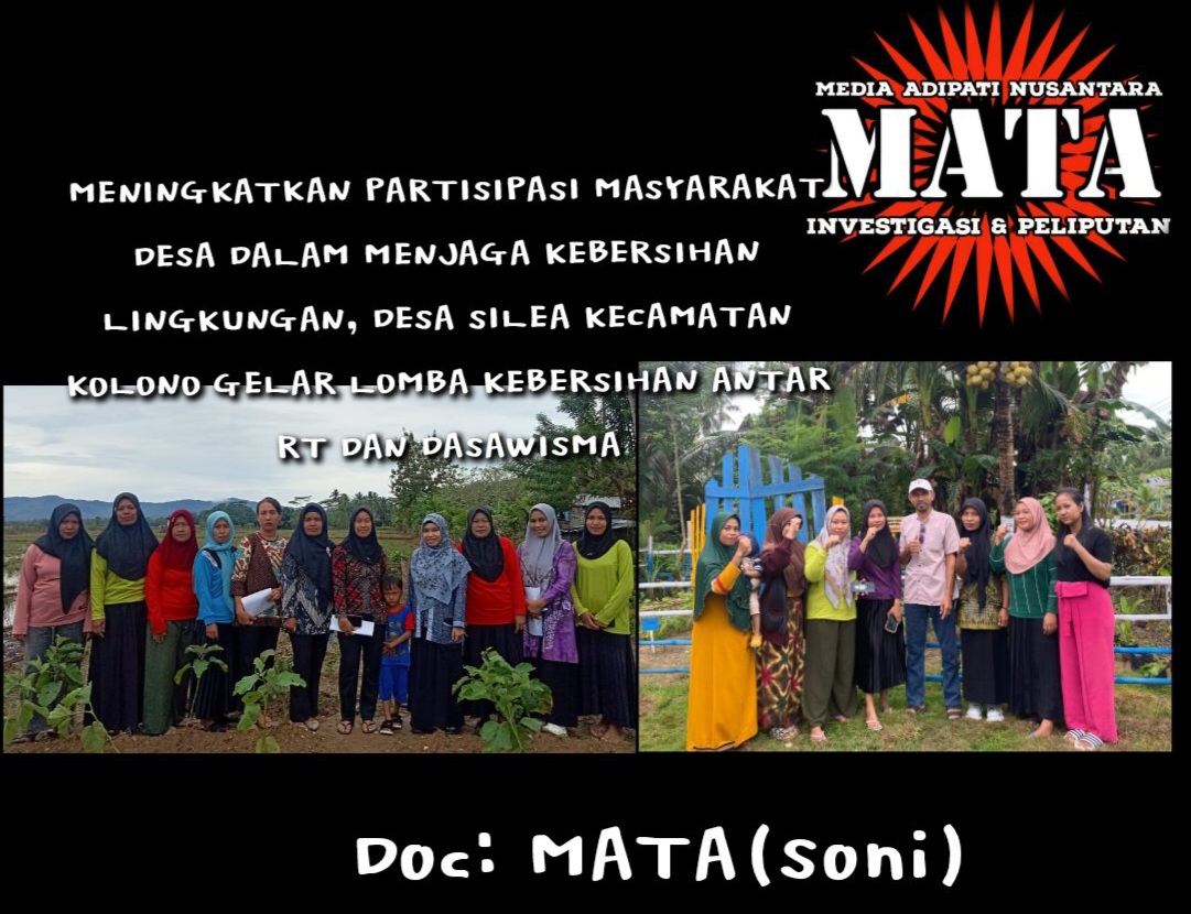 MENINGKATKAN PARTISIPASI MASYARAKAT DESA DALAM MENJAGA KEBERSIHAN LINGKUNGAN, DESA SILEA KECAMATAN KOLONO GELAR LOMBA KEBERSIHAN ANTAR RT DAN DASAWISMA