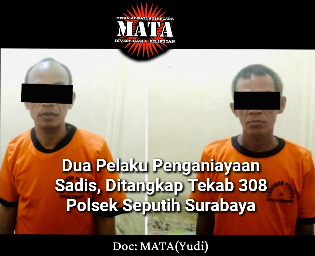 Dua Pelaku Penganiayaan Sadis, Ditangkap Tekab 308 Polsek Seputih Surabaya