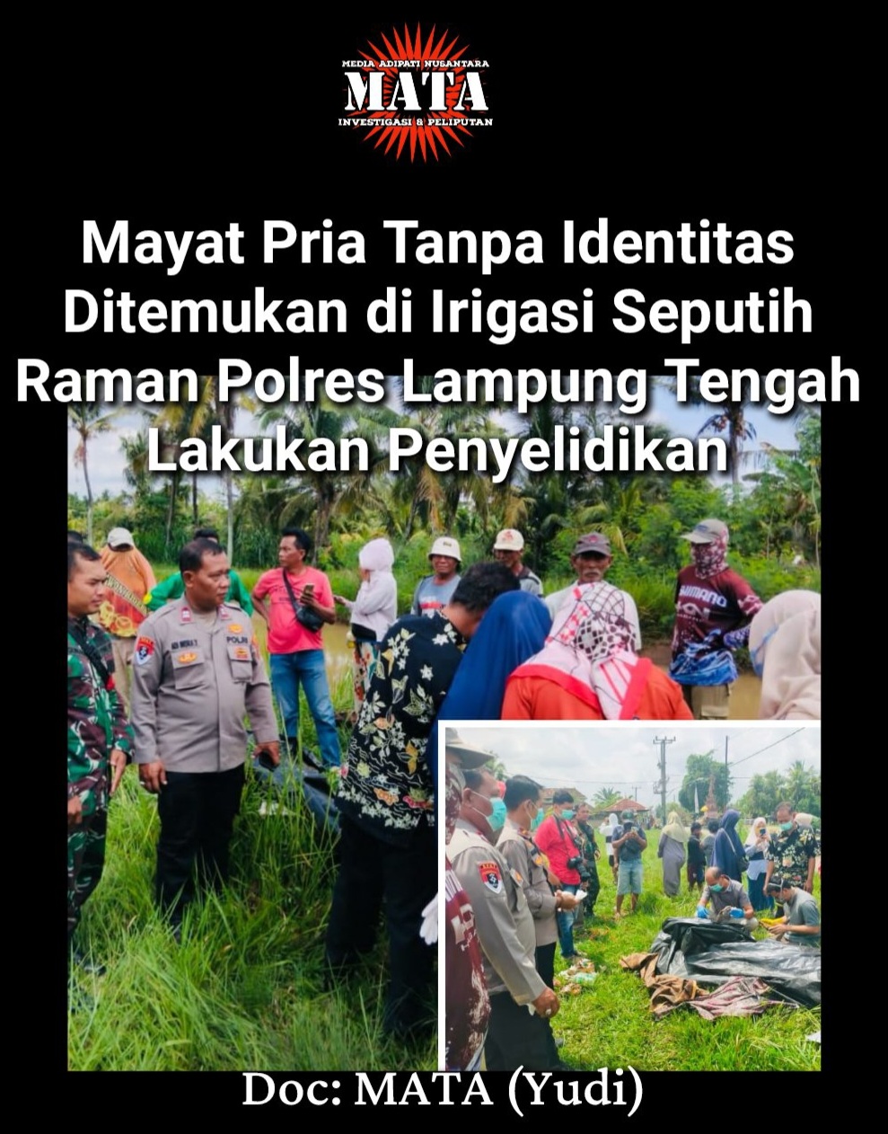 Mayat Pria Tanpa Identitas Ditemukan di Irigasi Seputih Raman Polres Lampung Tengah Lakukan Penyelidikan