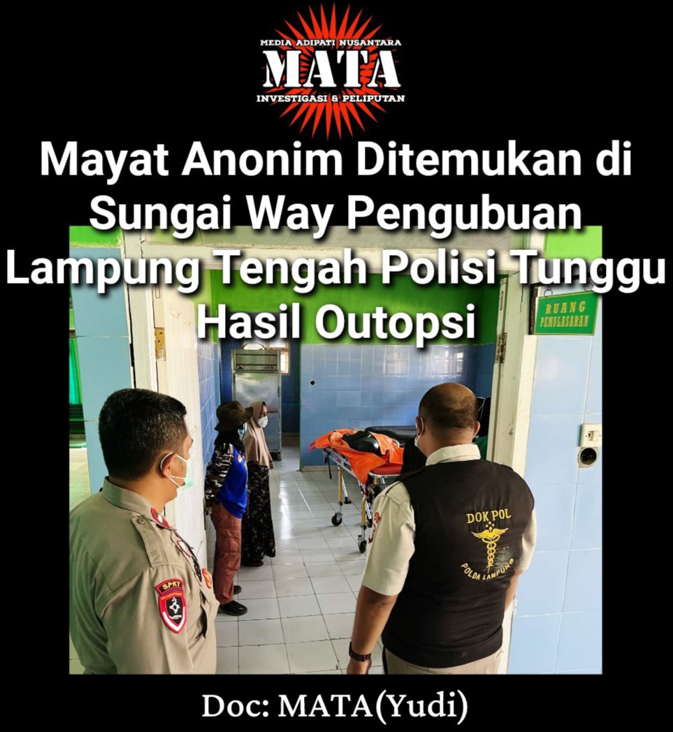Mayat Anonim Ditemukan di Sungai Way Pengubuan Lampung Tengah Polisi Tunggu Hasil Outopsi