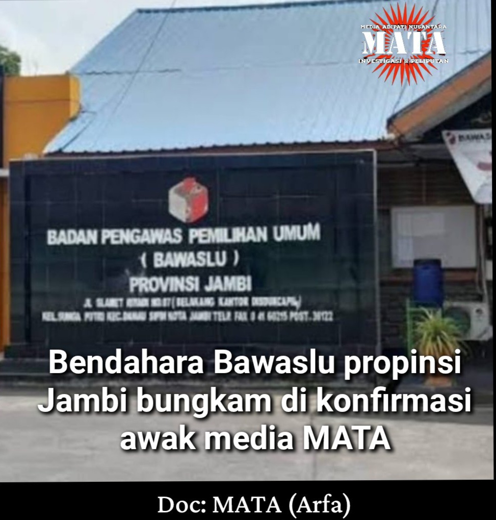 Bendahara bawaslu propinsi Jambi bungkam di konfirmasi awak media MATA