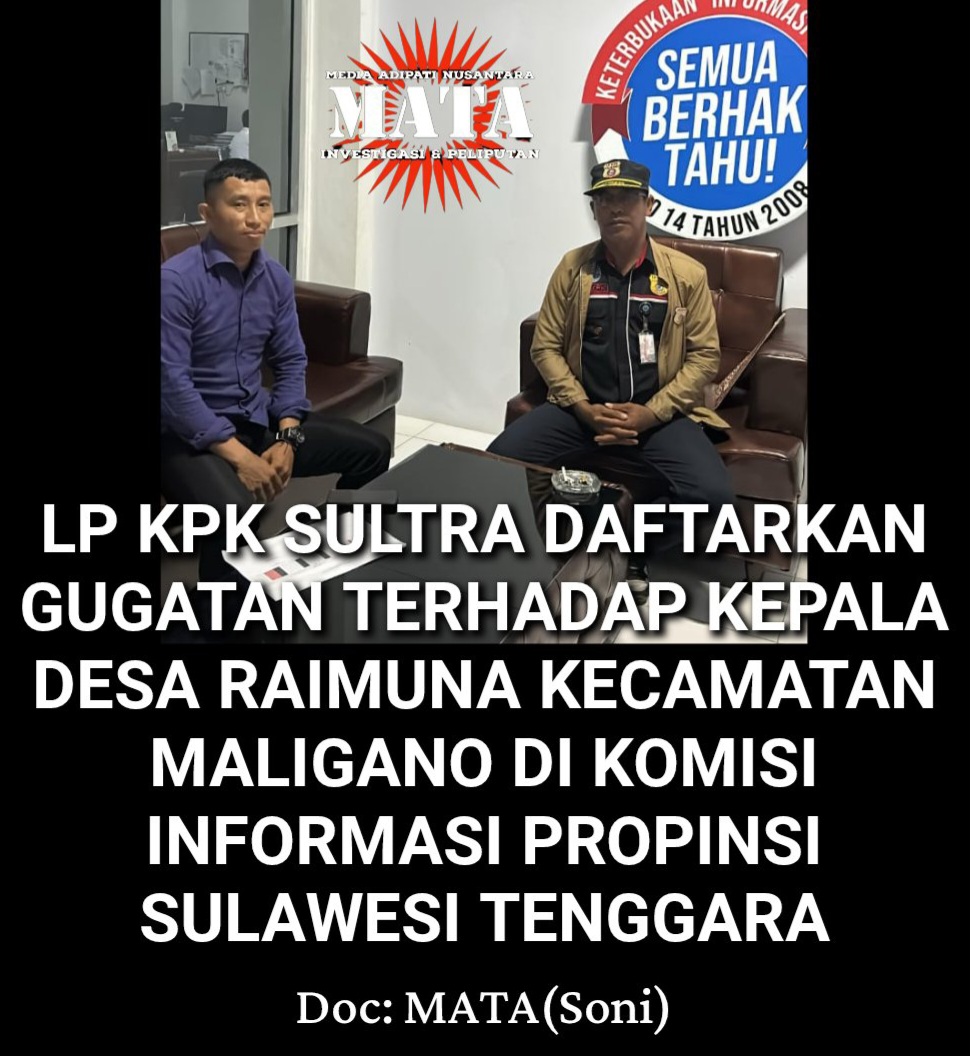 LP KPK SULTRA DAFTARKAN GUGATAN TERHADAP KEPALA DESA RAIMUNA KECAMATAN MALIGANO DI KOMISI INFORMASI PROPINSI SULAWESI TENGGARA