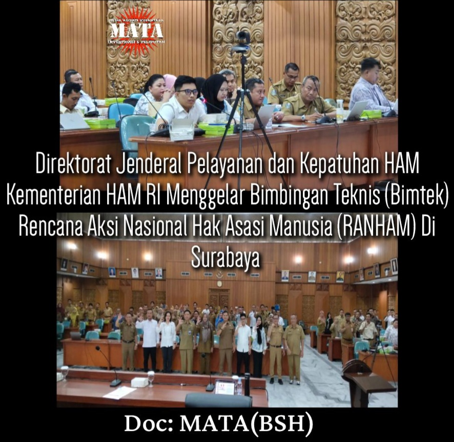 Direktorat Jenderal Pelayanan dan Kepatuhan HAM Kementerian HAM RI Menggelar Bimbingan Teknis (Bimtek) Rencana Aksi Nasional Hak Asasi Manusia (RANHAM) Di Surabaya