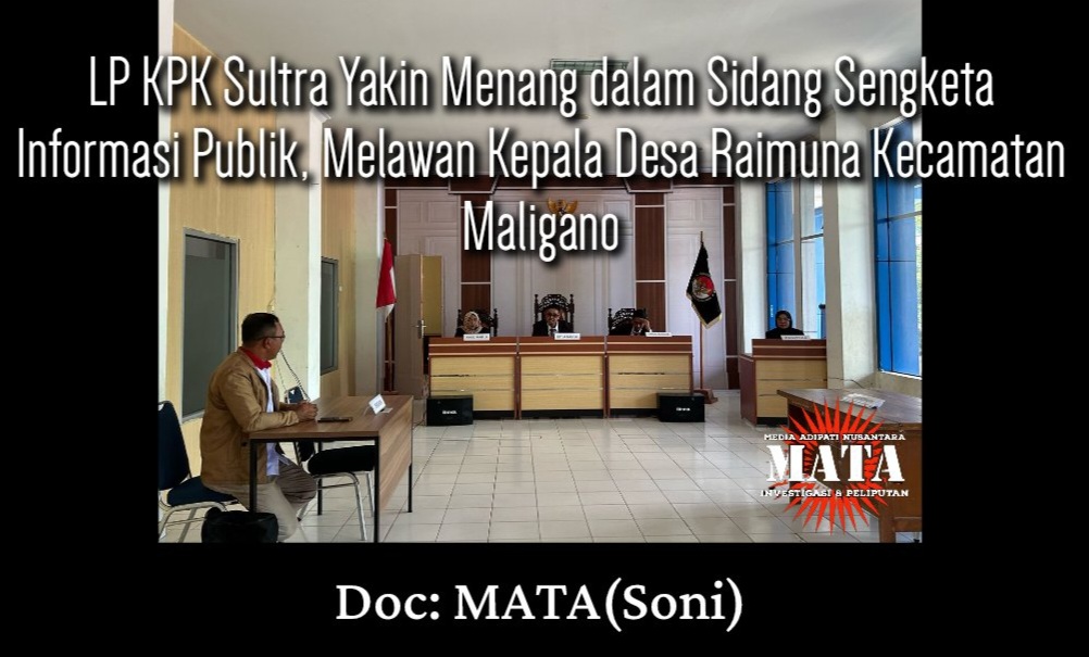 LP KPK Sultra Yakin Menang dalam Sidang Sengketa Informasi Publik, Melawan Kepala Desa Raimuna Kecamatan Maligano