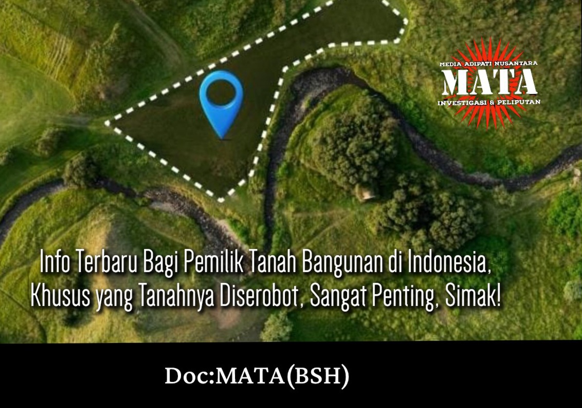 Info Terbaru Bagi Pemilik Tanah Bangunan di Indonesia, Khusus yang Tanahnya Diserobot, Sangat Penting, Simak!
