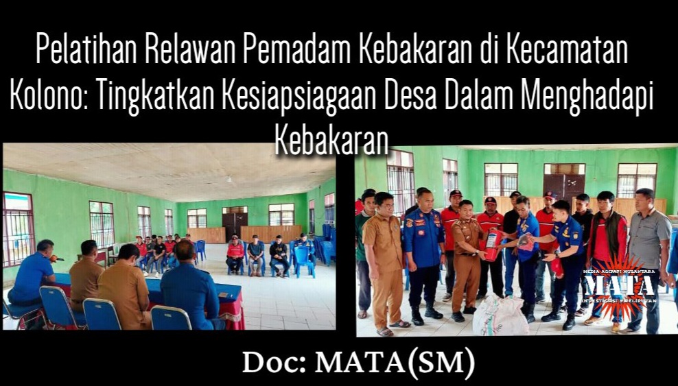 Pelatihan Relawan Pemadam Kebakaran di Kecamatan Kolono: Tingkatkan Kesiapsiagaan Desa Dalam Menghadapi Kebakaran