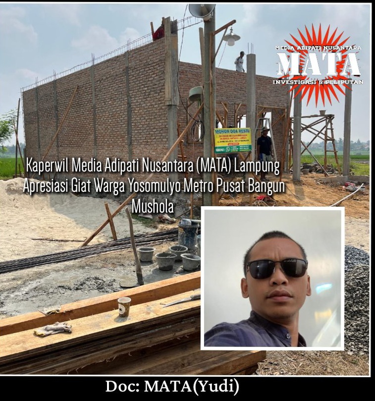 Kaperwil Media Adipati Nusantara (MATA) Lampung Apresiasi Giat Warga Yosomulyo Metro Pusat Bangun Mushola