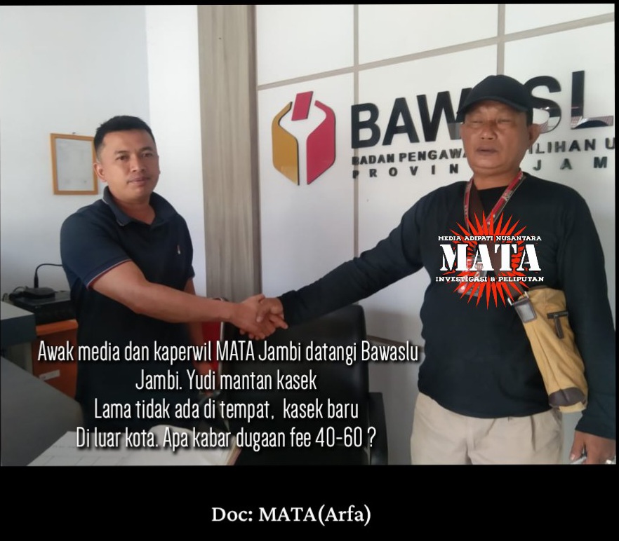 Awak media dan kaperwil MATA Jambi datangi Bawaslu Jambi. Yudi mantan kasek  Lama tidak ada di tempat,  kasek baru  Di luar kota. Apa kabar dugaan fee 40-60 ?