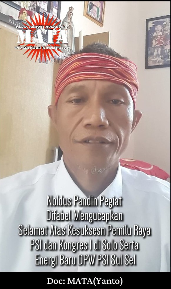 Noldus Pandin Pegiat Difabel Mengucapkan Selamat Atas Kesuksesn Pemilu Raya PSI dan Kongres I di Solo Serta Energi Baru DPW PSI Sul Sel