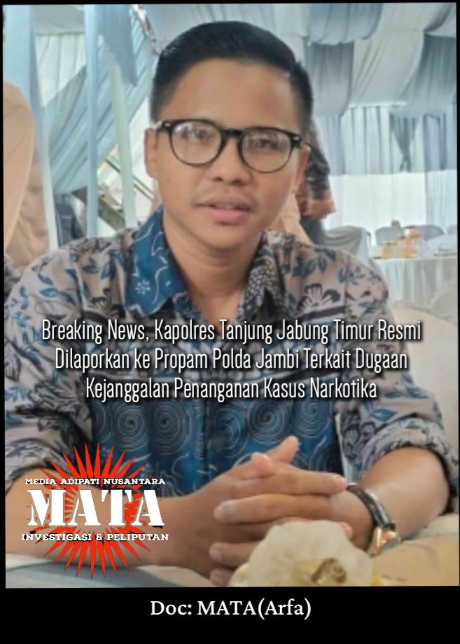 Breaking News, Kapolres Tanjung Jabung Timur Resmi Dilaporkan ke Propam Polda Jambi Terkait Dugaan Kejanggalan Penanganan Kasus Narkotika