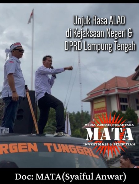 Unjuk Rasa ALAO di Kejaksaan Negeri & DPRD Lampung Tengah