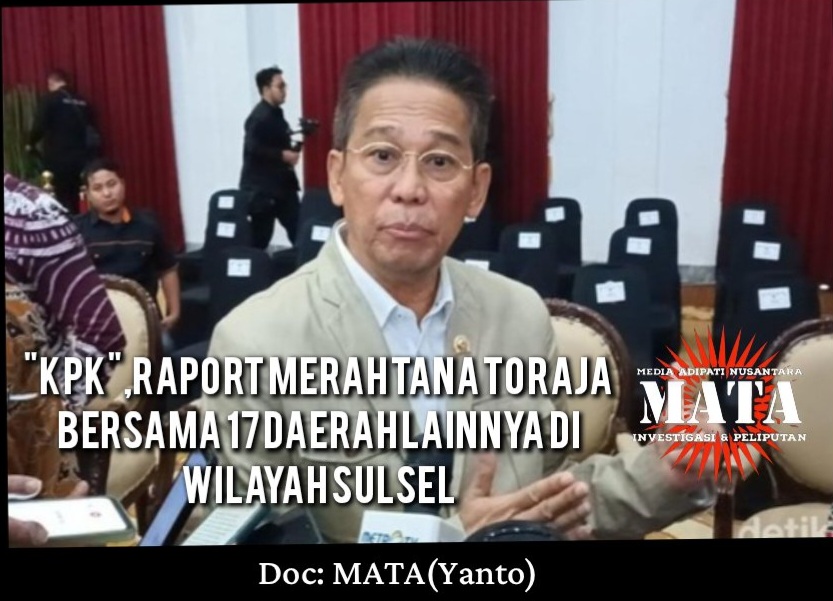“KPK”,Raport Merah Tana Toraja bersama 17 daerah lainnya di wilayah Sulsel
