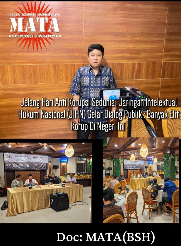 Jelang Hari Anti Korupsi Sedunia, Jaringan Intelektual Hukum Nasional (JIHN) Gelar Dialog Publik : Banyak Elit Korup Di Negeri Ini