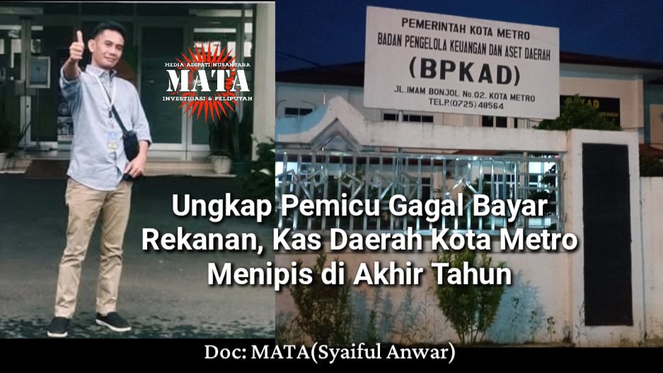 Ungkap Pemicu Gagal Bayar Rekanan, Kas Daerah Kota Metro Menipis di Akhir Tahun