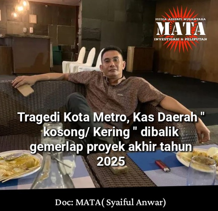 Tragedi Kota Metro, Kas Daerah ” kosong/ Kering ” dibalik gemerlap proyek akhir tahun 2025