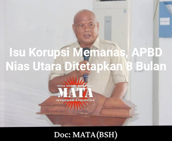 Isu Korupsi Memanas, APBD Nias Utara Ditetapkan 8 Bulan