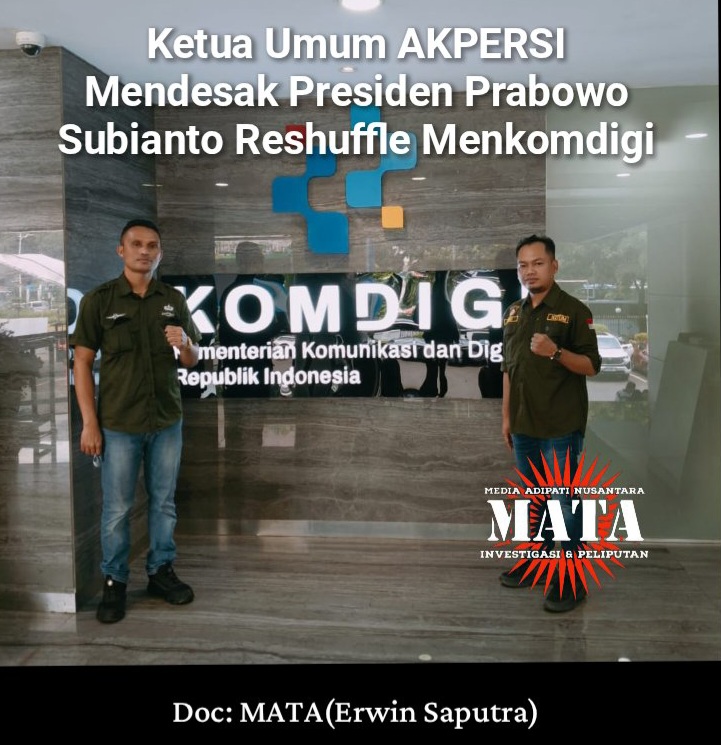 Ketua Umum AKPERSI Mendesak Presiden Prabowo Subianto Reshuffle Menkomdigi