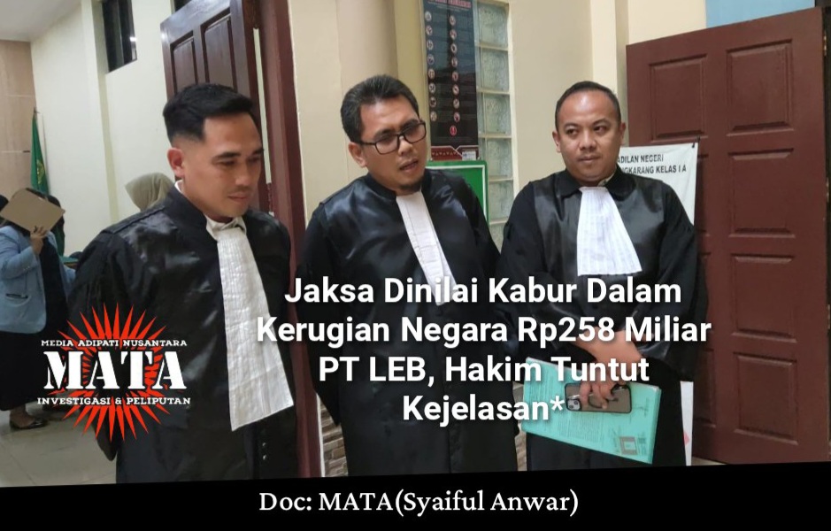 Jaksa Dinilai Kabur Dalam Kerugian Negara Rp258 Miliar PT LEB, Hakim Tuntut Kejelasan