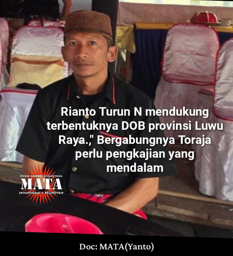 Rianto Turun N mendukung terbentuknya DOB provinsi Luwu Raya.,” Bergabungnya Toraja perlu pengkajian yang mendalam